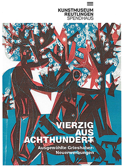 HAP Grieshaber - Vierzig aus Achthundert - Kunstmuseum Reutlingen